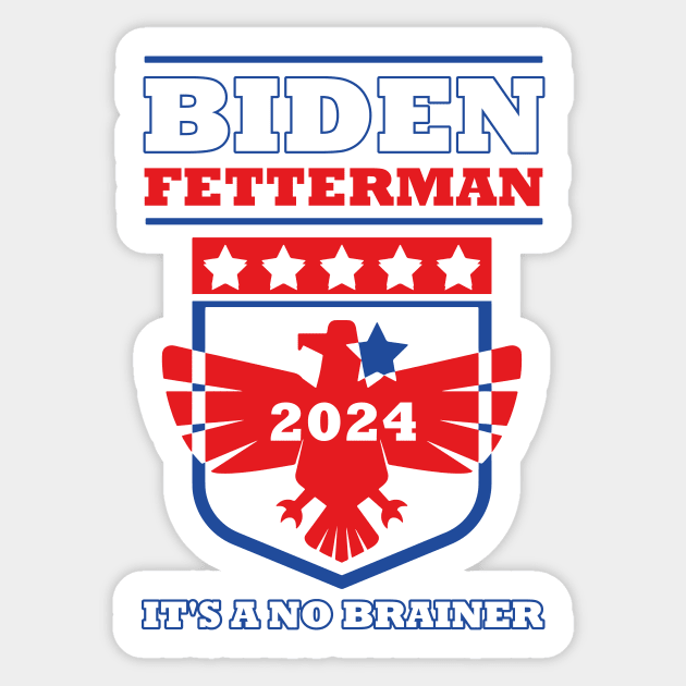 Biden Fetterman 2024 It's a No Brainer Funny Political Humor Sticker by star trek fanart and more
